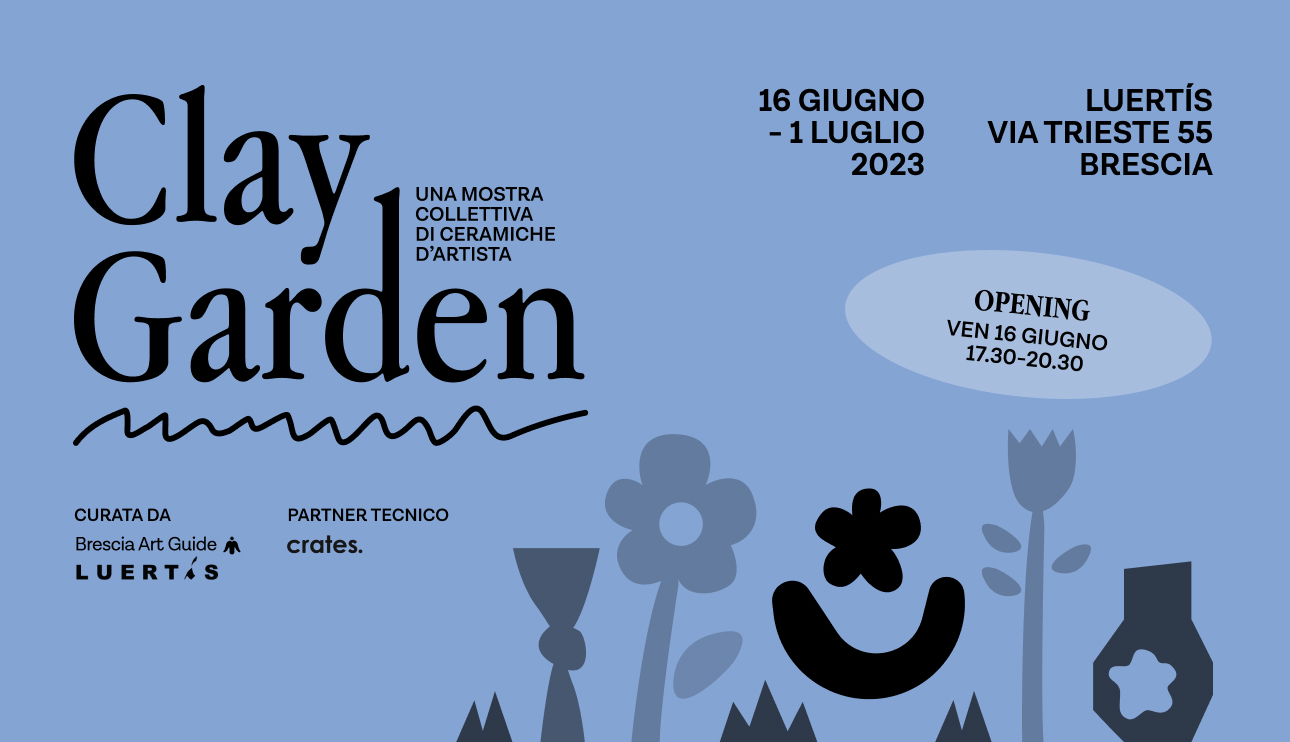 Clay Garden:  in-store exhibition in collaborazione w/ Brescia Art Guide